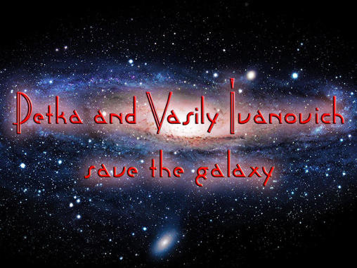 Download Pekta und Vasily Ivanovich Retten die Galaxie für Android kostenlos.