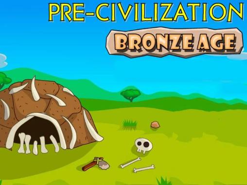 Vor-Zivilisation: Bronzezeit