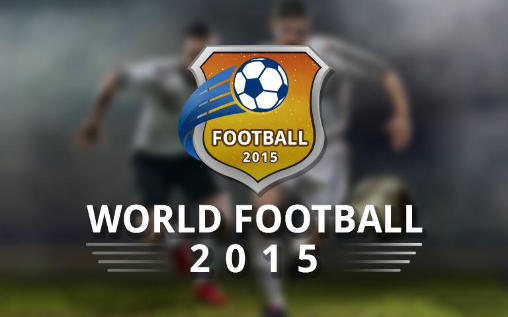 Echtes Fußballspiel: Weltfußball 2015