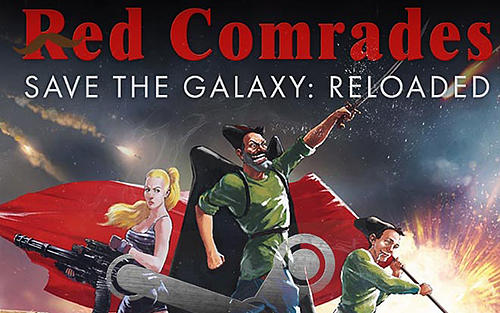Rote Kommaraden retten die Galaxie: Reloaded