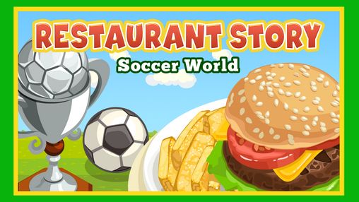 Download Geschichte eines Restaurants: Fußballwelt für Android kostenlos.