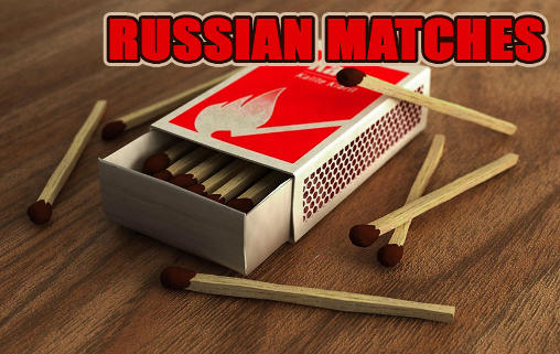 Russische Streichhölzer