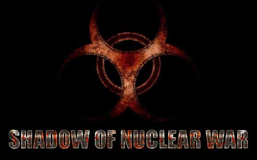 Download Schatten des nuklearen Kriegs für Android kostenlos.