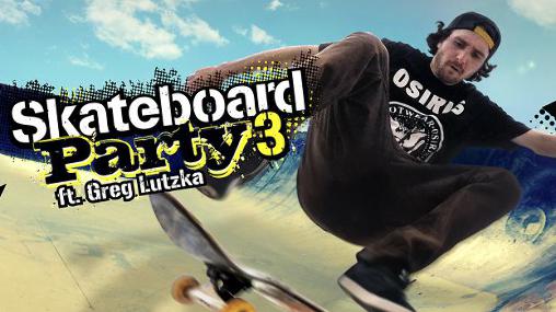 Download Skateboard Party 3 mit Greg Lutzka für Android kostenlos.