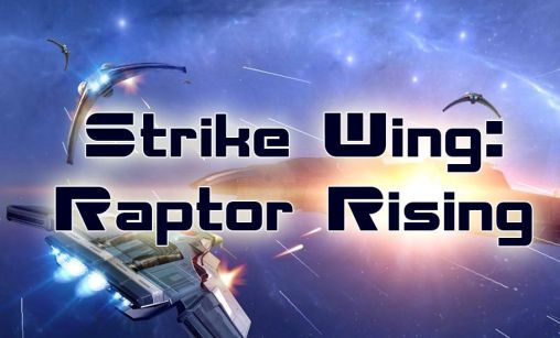 Strike Wing: Aufstieg des Raptors
