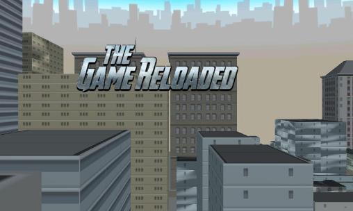 Das Spiel Reloaded