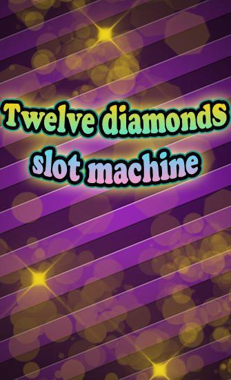 Zwölf Diamanten: Slot Maschine