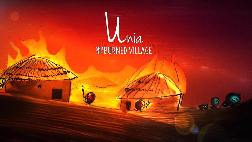 Unia und das verbrannte Dorf