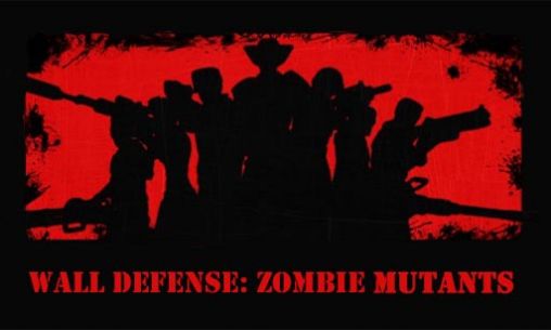 Download Verteidigungswand: Zombies-Mutanten für Android kostenlos.