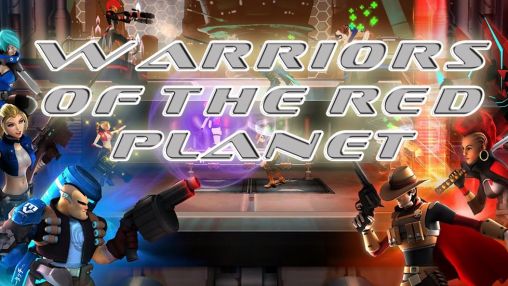 Download Krieger des Roten Planeten für Android kostenlos.