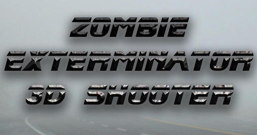 Download Zombie Exterminator: 3D Shooter für Android 4.3 kostenlos.