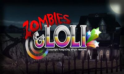Download Zombies und Loli für Android kostenlos.