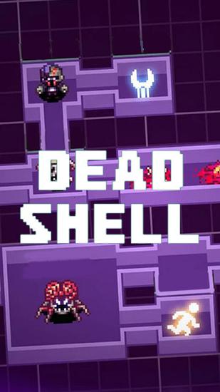 Download Dead Shell für Android kostenlos.