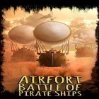 Mit der Spiel Auf Ballon, auf apk für Android du kostenlos Airfort: Battle of pirate ships auf dein Handy oder Tablet herunterladen.