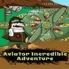 Mit der Spiel  apk für Android du kostenlos Aviator incredible adventure auf dein Handy oder Tablet herunterladen.