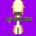 Mit der Spiel  apk für Android du kostenlos Battle of super saiyan heroes auf dein Handy oder Tablet herunterladen.