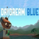 Mit der Spiel  apk für Android du kostenlos Daydream blue auf dein Handy oder Tablet herunterladen.