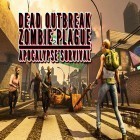 Mit der Spiel  apk für Android du kostenlos Dead outbreak: Zombie plague apocalypse survival auf dein Handy oder Tablet herunterladen.