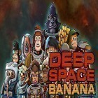 Mit der Spiel Subway Ninja Junge: Lauf Pepi apk für Android du kostenlos Deep space banana auf dein Handy oder Tablet herunterladen.