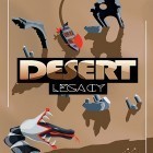 Mit der Spiel Luftkampf apk für Android du kostenlos Desert legacy auf dein Handy oder Tablet herunterladen.
