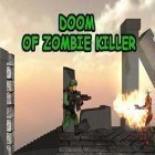Mit der Spiel Moto robot transformation apk für Android du kostenlos Doom of zombie killer auf dein Handy oder Tablet herunterladen.