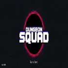 Mit der Spiel  apk für Android du kostenlos Dungeon Squad auf dein Handy oder Tablet herunterladen.