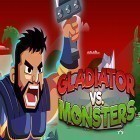 Mit der Spiel Verlorene Zwillinge: Ein surrealer Puzzler apk für Android du kostenlos Gladiator vs monsters auf dein Handy oder Tablet herunterladen.
