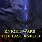 Mit der Spiel Zigzag 3D: Triff die Wand apk für Android du kostenlos Knight wars: The last knight auf dein Handy oder Tablet herunterladen.