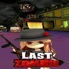 Mit der Spiel  apk für Android du kostenlos Last zombie auf dein Handy oder Tablet herunterladen.