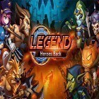 Mit der Spiel Chaoslegenden: Legenden des Ostens apk für Android du kostenlos Legend: Heroes back auf dein Handy oder Tablet herunterladen.