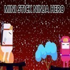 Mit der Spiel  apk für Android du kostenlos Mini stick ninja hero auf dein Handy oder Tablet herunterladen.