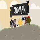 Mit der Spiel  apk für Android du kostenlos Oddman auf dein Handy oder Tablet herunterladen.
