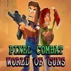 Mit der Spiel  apk für Android du kostenlos Pixel combat: World of guns auf dein Handy oder Tablet herunterladen.