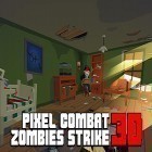 Mit der Spiel  apk für Android du kostenlos Pixel combat: Zombies strike auf dein Handy oder Tablet herunterladen.