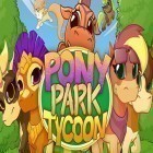 Mit der Spiel Minions Paradies apk für Android du kostenlos Pony park tycoon auf dein Handy oder Tablet herunterladen.