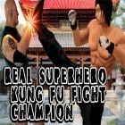 Mit der Spiel Klämptnerwelt apk für Android du kostenlos Real superhero kung fu fight champion auf dein Handy oder Tablet herunterladen.