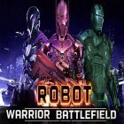 Mit der Spiel Globaler Angriff apk für Android du kostenlos Robot warrior battlefield 2018 auf dein Handy oder Tablet herunterladen.