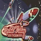 Mit der Spiel  apk für Android du kostenlos Rocket valley tycoon auf dein Handy oder Tablet herunterladen.