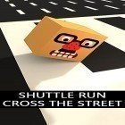 Mit der Spiel Verlorene Welt: Überlebenssimulator apk für Android du kostenlos Shuttle run: Cross the street auf dein Handy oder Tablet herunterladen.