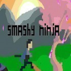 Mit der Spiel  apk für Android du kostenlos Smashy ninja auf dein Handy oder Tablet herunterladen.