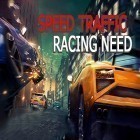 Mit der Spiel Drip apk für Android du kostenlos Speed traffic: Racing need auf dein Handy oder Tablet herunterladen.