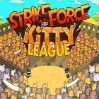 Mit der Spiel  apk für Android du kostenlos Strikeforce kitty 3: Strikeforce kitty league auf dein Handy oder Tablet herunterladen.