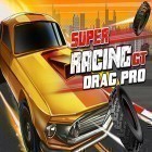 Mit der Spiel  apk für Android du kostenlos Super racing GT: Drag pro auf dein Handy oder Tablet herunterladen.