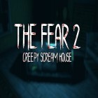 Mit der Spiel  apk für Android du kostenlos The fear 2: Creepy scream house auf dein Handy oder Tablet herunterladen.