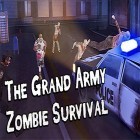 Mit der Spiel Ire: Blutige Erinnerung apk für Android du kostenlos The grand army: Zombie survival auf dein Handy oder Tablet herunterladen.