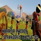 Mit der Spiel Fluch Brecher: Horror Villa apk für Android du kostenlos Warrior tycoon: Stranger's battle 3D auf dein Handy oder Tablet herunterladen.