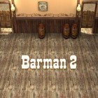 Mit der Spiel Mittwinter apk für Android du kostenlos Barman 2: Neue Abenteuer auf dein Handy oder Tablet herunterladen.