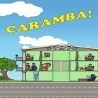 Mit der Spiel  apk für Android du kostenlos Caramba! auf dein Handy oder Tablet herunterladen.