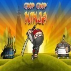 Mit der Spiel Gnarbike Herausforderung apk für Android du kostenlos Chop Chop Ninja auf dein Handy oder Tablet herunterladen.