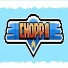 Mit der Spiel  apk für Android du kostenlos Choppa auf dein Handy oder Tablet herunterladen.